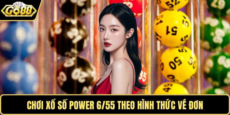Chơi xổ số Power 6/55 theo hình thức vé đơn