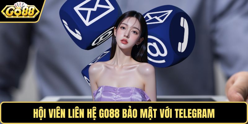 Hội viên liên hệ GO88 bảo mật với telegram