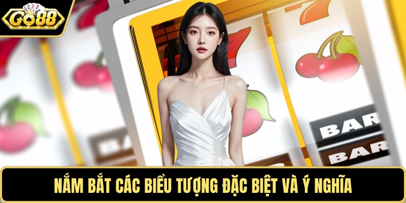 Nắm bắt các biểu tượng đặc biệt và ý nghĩa