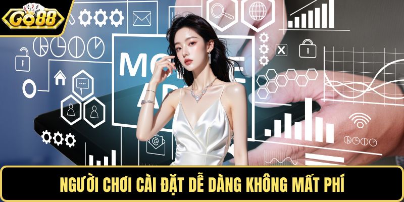 Người chơi cài đặt dễ dàng không mất phí